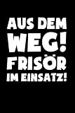 Friseur: Frisör im Einsatz!: Notizbuch / Notizheft für Haarsalon Friseursalon A5 (6x9in) liniert mit Linien (German Edition)
