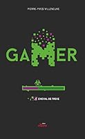 Gamer T04: Cheval de Troie 2896574948 Book Cover