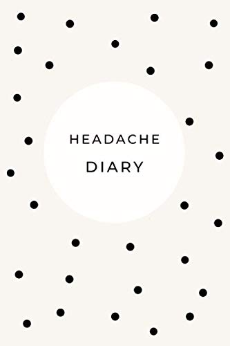 Headache Diary: Undated Daily Migraine Headache Tracker to Monitor Your Headache Frequency,