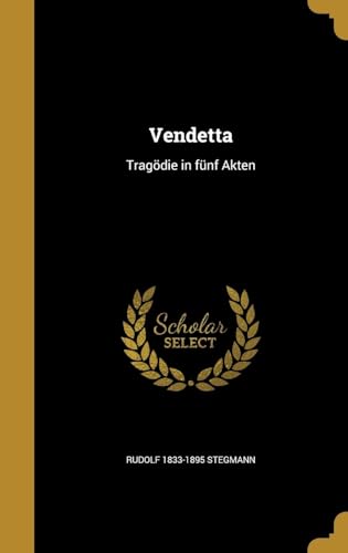 Vendetta: Tragödie in fünf Akten (German Edition)