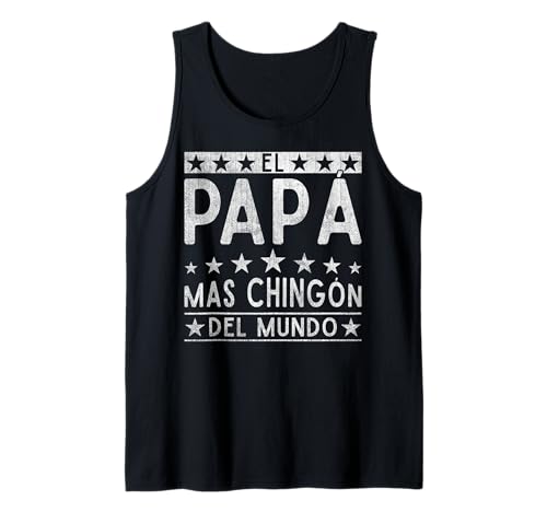 El Papa Mas Chingon Del Mundo Spanish Dad Espanol Zweisprachig Tank Top