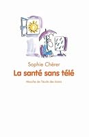La santé sans télé 2211076912 Book Cover