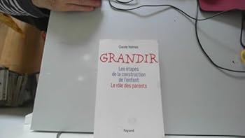 Paperback Grandir: Les étapes de la construction de l'enfant. Le rôle des parents [French] Book