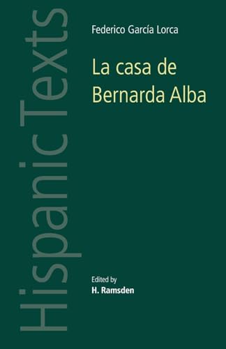 La casa de Bernarda Alba: by Federico García Lorca (Hispanic Texts) (English and Spanish Edition)