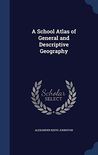 A School Atlas of General and Descriptive Geogr... 1297875729 Book Cover