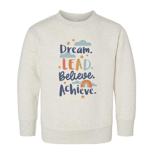 Dream Lead Believe Achieve Kids Sweatshirt Toddler 5T Natural Heather