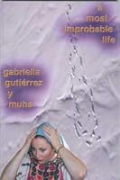 A Most Improbable Life 0972613668 Book Cover