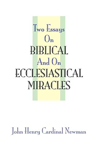 Two Essays on Biblical and on Ecclesiastical Miracles