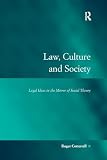 Law, Culture and Society (Law, Justice and Power)