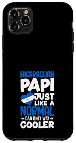 Nicaraguan Papi Just Like A Normal Dad Only Way �N�[���[ �X�}�z�P�[�X iPhone 11 Pro Max �p