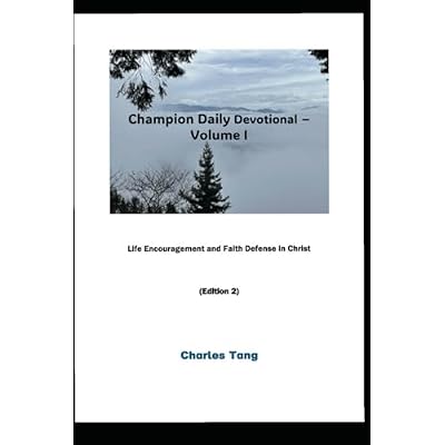 CHAMPION DAILY DEVOTIONAL - VOLUME I: Life Encouragement and Faith Defense in Christ: 1