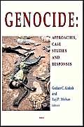 Genocide: Approaches, Case Studies, and Responses