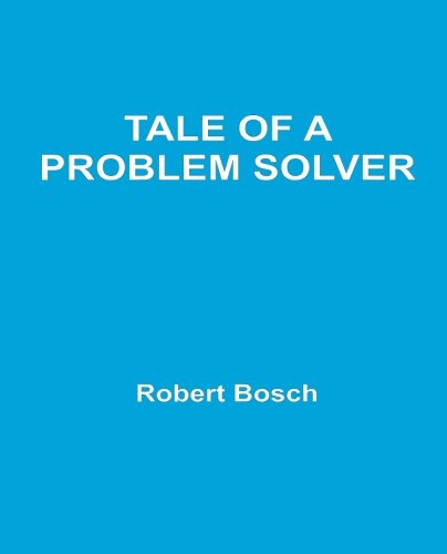Tale of a Problem Solver: Amazon.co.uk: Bosch, Robert: 9781945461064: Books