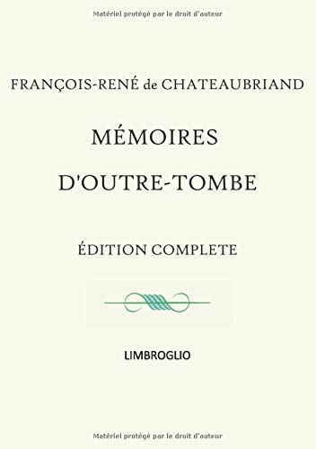  Mémoires d'Outre-tombe: Édition complète en 1 seul volume Livre eBook France