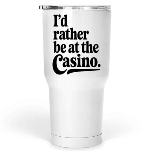 Gift Idea I'd Rather Be At the Casino - Poker Lover Gift Idea - Funny Gambler Gift - Casino Lovers Gift - Casino Player, Gift for Family Members, and 30 Oz White Stainless Steel Large Tumbler