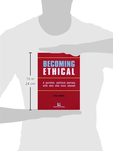 Becoming Ethical: A Parallel, Political Journey With Men Who Have Abused