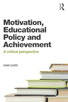 Paperback Motivation, Educational Policy and Achievement: A critical perspective Book
