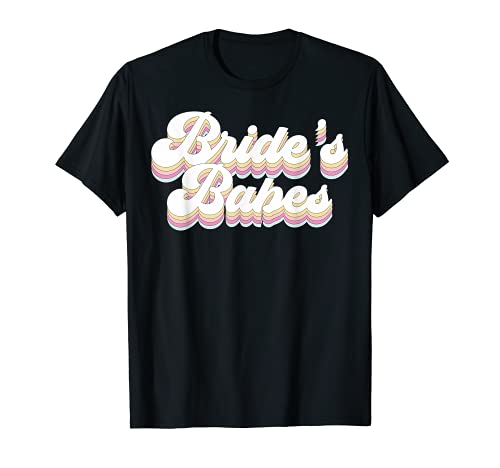 Vintage Retro Bride s Babes Bachelorette Party Matching Gift T-Shirt
