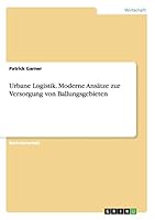 Urbane Logistik. Moderne Ans�tze zur Versorgung von Ballungsgebieten 3668068496 Book Cover