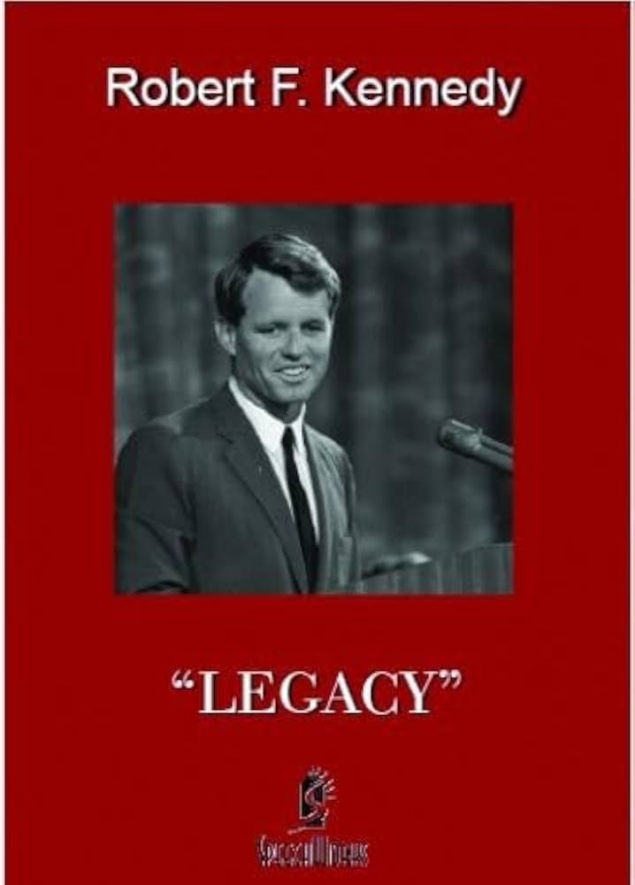 Amazon.com: Robert F. Kennedy: Legacy : Robert F. Kennedy