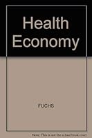 The Health Economy 0735104891 Book Cover