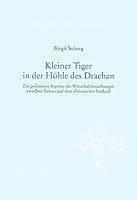 Kleiner Tiger in Der Hohle Des Drachen: Die Politischen Aspekte Der Wirtschaftsbeziehungen Zwischen Taiwan Und Dem Chinesischen Festland 3447039434 Book Cover