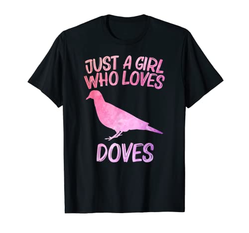 Just A Girl Who Loves Doves Regalo para mujeres Pájaro paloma Camiseta
