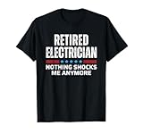 Photo Gallery retired electrician nothing shocks me anymore maglietta Photo Gallery retired electrician nothing shocks me anymore maglietta