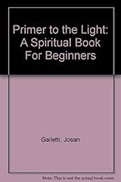 Primer to the Light: A Spiritual Book For Beginners 0912559721 Book Cover