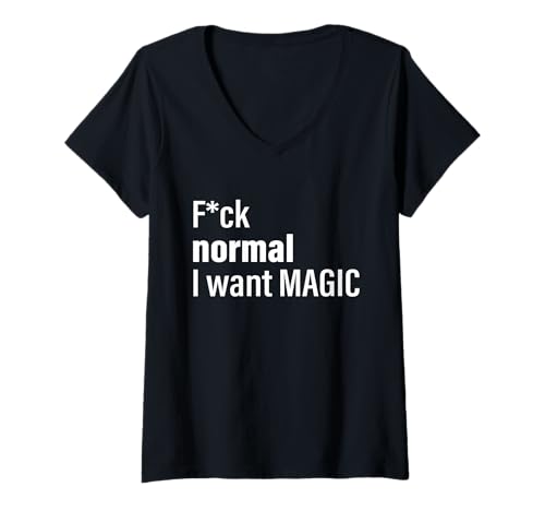 Womens Fuck Normal I Want Magic V-Neck T-Shirt