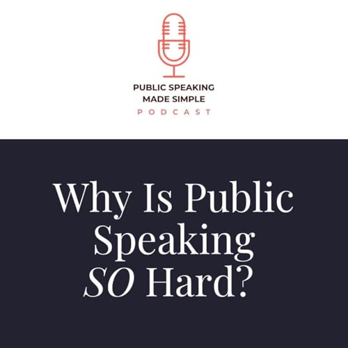 Why Is Public Speaking SO hard? [3]