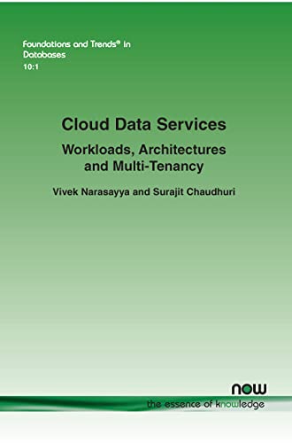 Cloud Data Services: Workloads, Architectures and Multi-Tenancy (Foundations and Trends® in Databases) view 2