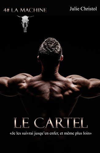 Le Cartel: 4# la Machine (French Edition)