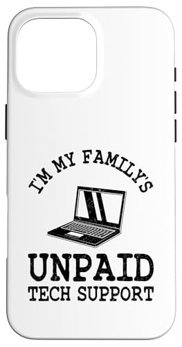 I'm My Family's Unpaid Tech Support Funny �����Y �X�}�z�P�[�X iPhone 16 Pro Max �p