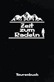  TOURENBUCH - Zeit zum Radeln: Hilfreiches Tagebuch Notizbuch um für Radsportler Fahrtechnik und Landschaften festzuhalten zum Eintragen, ausfüllen und ... Foto Sammlung mit Platz für 53 Fahrrad Touren