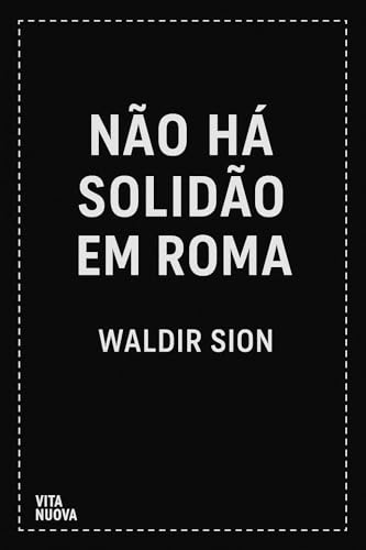 Não há solidão em Roma: Um poeta na cidade eterna