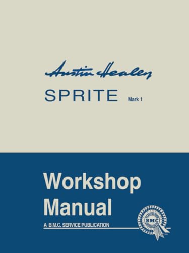 Austin Healey Sprite Mark 1 Workshop Manual: AKD 4884 (Official Workshop Manuals)
