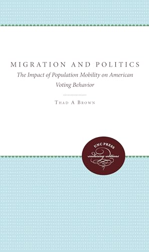 Migration and Politics: The Impact of Population Mobility on American Voting Behavior (Unc Press Enduring Editions)
