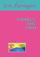 YANKEE THE FISH 1521515808 Book Cover