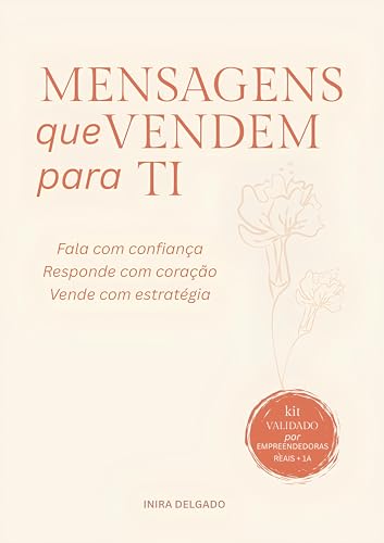 Mensagens que Vendem para Ti: Comunicação estratégica para empreendedoras que querem resultados na venda dos produtos e serviços