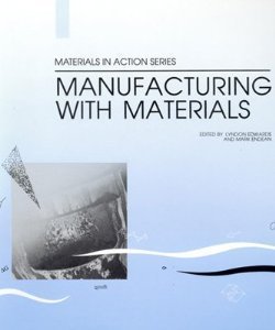 Paperback Manufacturing With Materials/Book and Data Cards (Materials in Action Series) Book