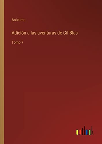 Adición a las aventuras de Gil Blas: Tomo 7