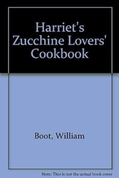 Paperback Harriet's Zucchini Lovers' Cookbook Book