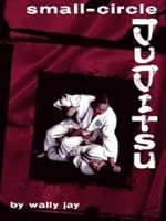 Small-Circle Jujitsu: Book and DVD Combo 1581334362 Book Cover