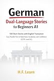  German Dual-Language Stories for Beginners A1: 100 Short Stories with English Translation: Easy Parallel Text to Build Basic Vocabulary and Confidence ... from Beginner to Advanced) (German Edition)