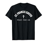 St. Francis Xavier Catholic Patron Christian Saint T-Shirt
