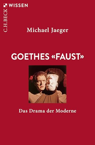 Goethes 'Faust': Das Drama der Moderne (Beck'sche Reihe 2903)