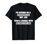 Funny Conservative Tshirts Men Women Nut Job Republican Tee T-Shirt