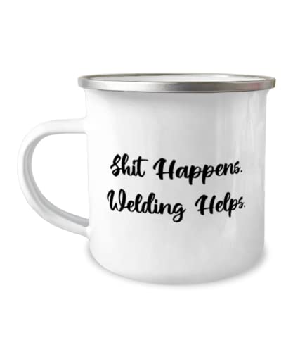 Shit Happens. Welding Helps. Welding 12oz Camper Mug, Brilliant Welding, For Men Women
