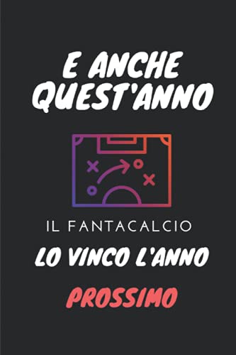 Anche quest'anno il fantacalcio lo vinco l'anno prossimo